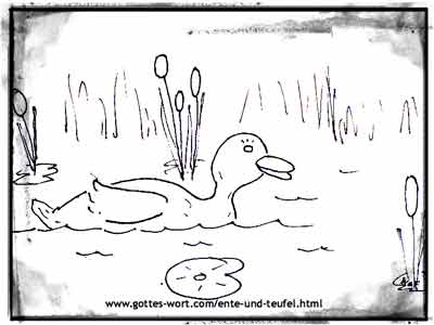 Gottes Wort: Die Ente und der Teufel ... Geschichte der Vergebung. Ente