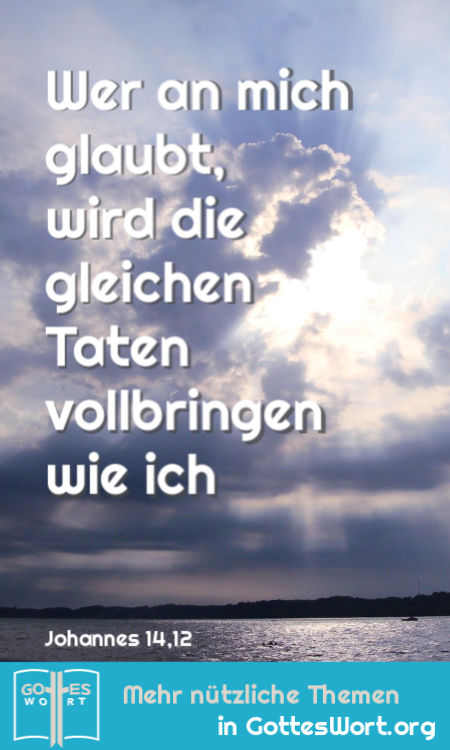 Jesus sagte: "Wer an mich glaubt, wird die gleichen Taten vollbringen wie ich," - Johannes 14,12
#dulden #veraenderung #gotteswort #bibel