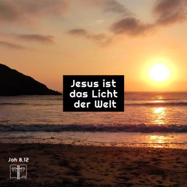 Jesus ist das Licht der Welt.
Johannes 8,12