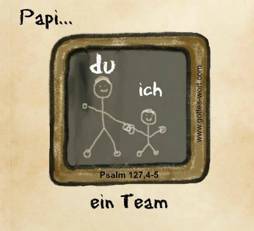 Papi … du + ich … ein Team