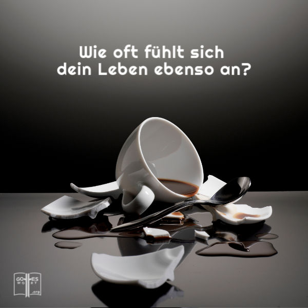 Fiel dir schon mal versehentlich eine Tasse vom Tisch, und liegt jetzt am Boden, zerbrochen und nutzlos. Und in deinem Leben, wie oft hast du versagt? Ist eine Wiederherstellung möglich? Absolut!